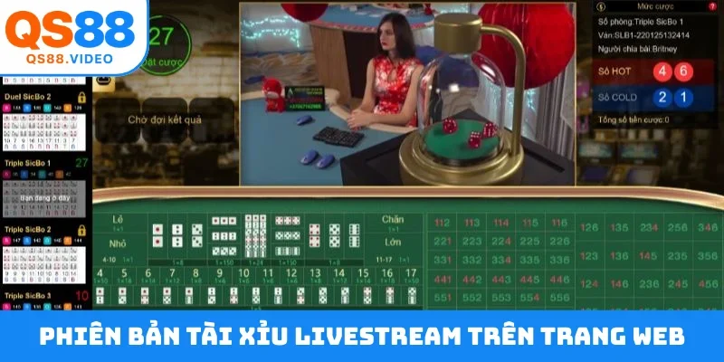 Phiên bản tài xỉu livestream trên trang web