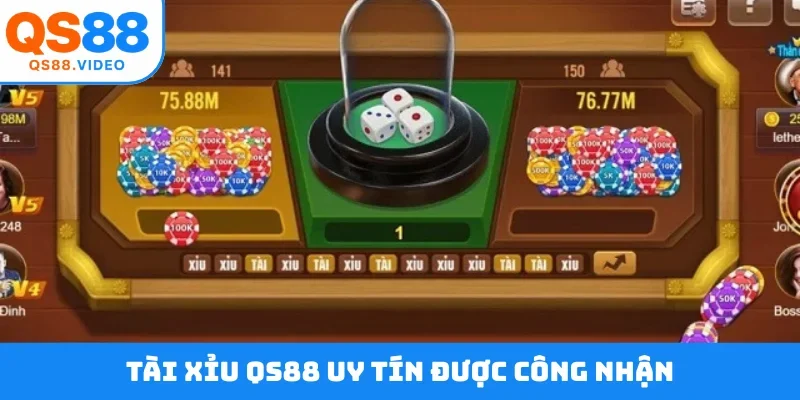 Tài xỉu QS88 uy tín được công nhận